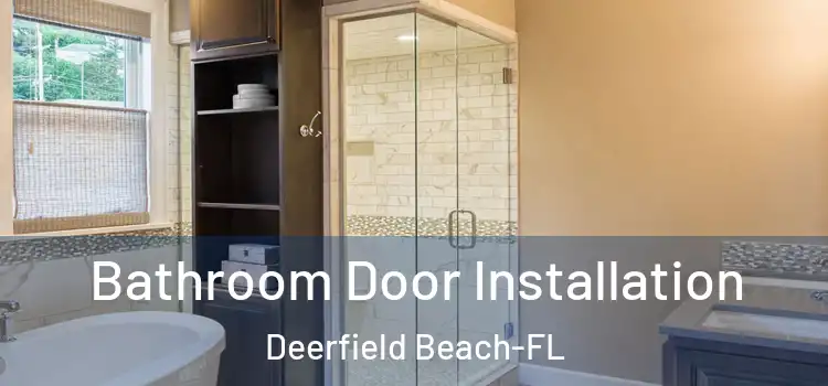 Bathroom Door Installation Deerfield Beach-FL