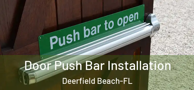  Door Push Bar Installation Deerfield Beach-FL