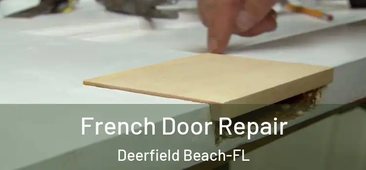  French Door Repair Deerfield Beach-FL