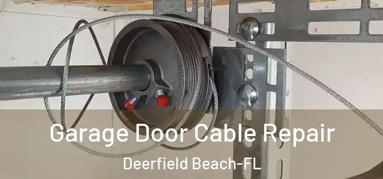  Garage Door Cable Repair Deerfield Beach-FL