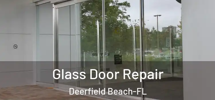  Glass Door Repair Deerfield Beach-FL