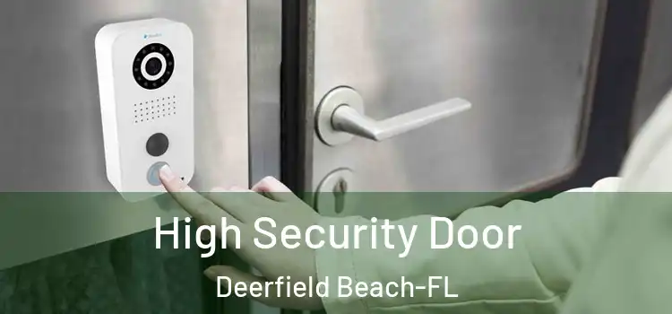  High Security Door Deerfield Beach-FL