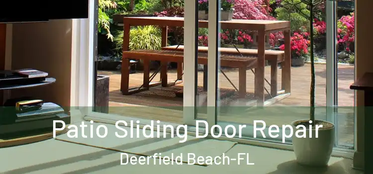 Patio Sliding Door Repair Deerfield Beach-FL