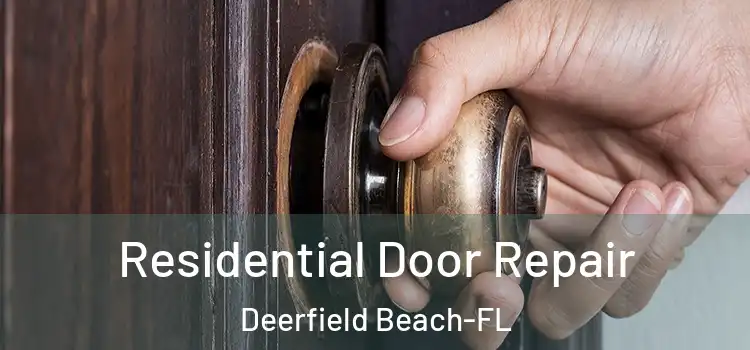 Residential Door Repair Deerfield Beach-FL