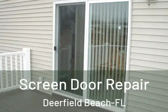  Screen Door Repair Deerfield Beach-FL