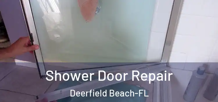  Shower Door Repair Deerfield Beach-FL