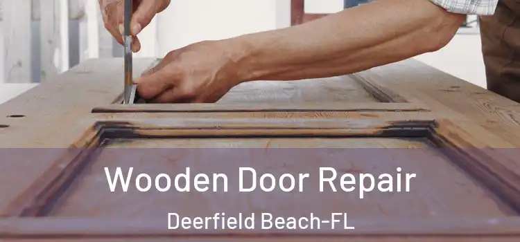 Wooden Door Repair Deerfield Beach-FL